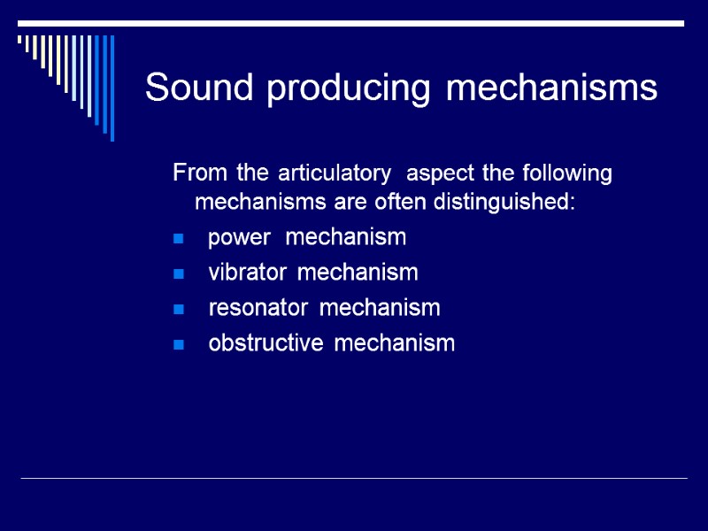 Sound producing mechanisms           